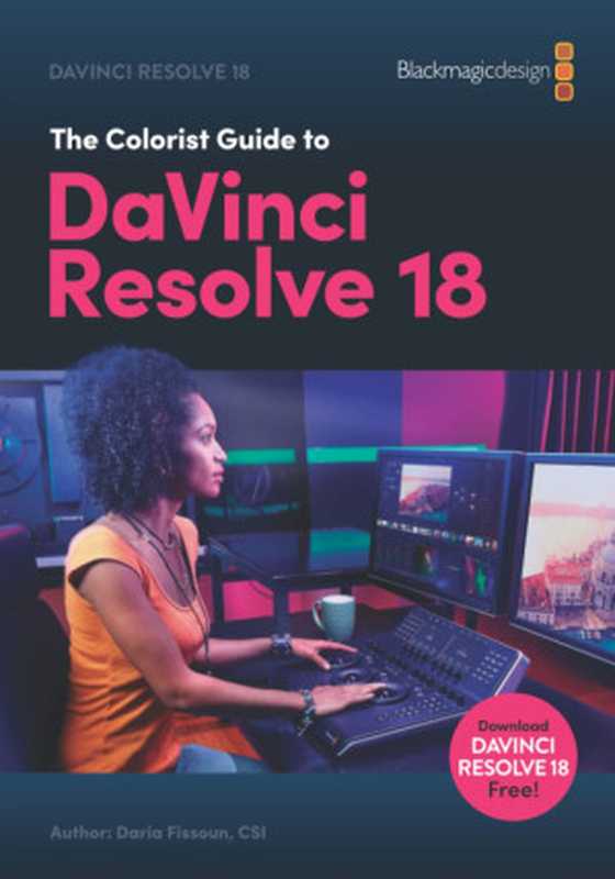 The Colorist Guide to DaVinci Resolve 18（Daria Fissoun）（Blackmagic Design Learning Series 2022）