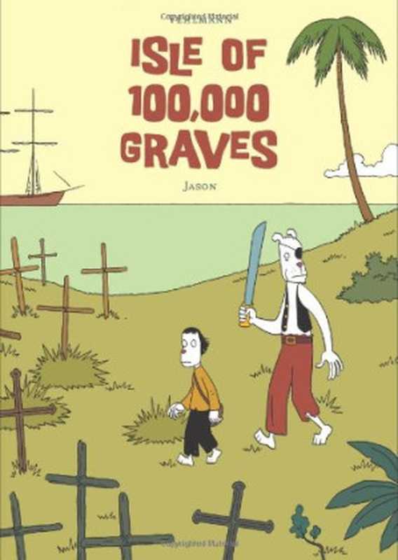 Isle of 100，000 Graves（Fabien Vehlmann， Jason）（Fantagraphics Books 2011）