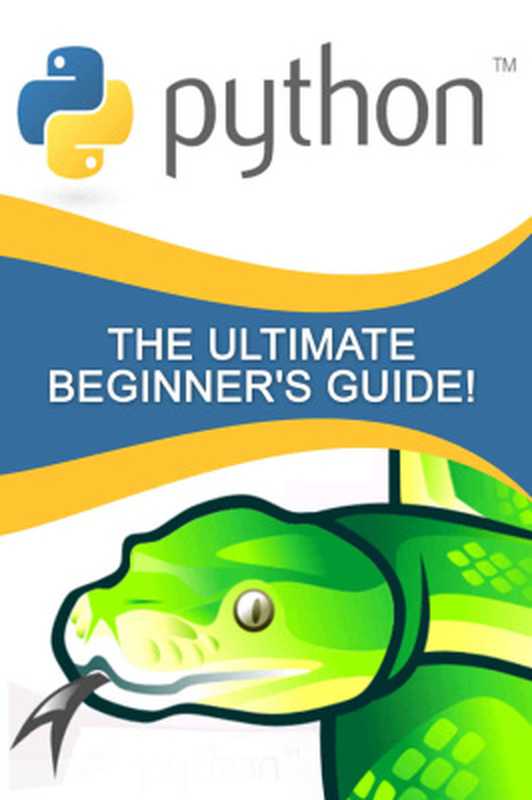 Python： The Ultimate Beginner’s Guide!（Johansen Andrew.）