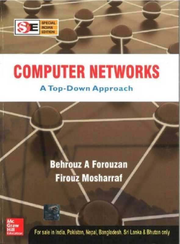 Computer Networks - A Top-Down Approach（Firouz Mosharraf， Behrouz A Forouzan）（Mc Graw Hill India 2011）