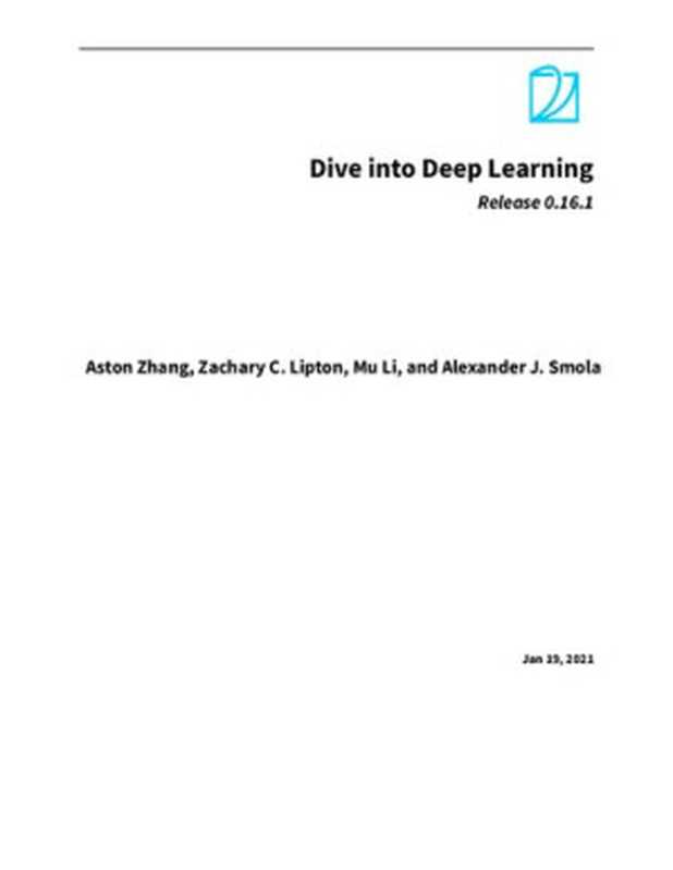 Dive into Deep Learning（Aston Zhang， Zachary C. Lipton， Mu Li， and Alexander J. Smola）（d2l.ai 2021）