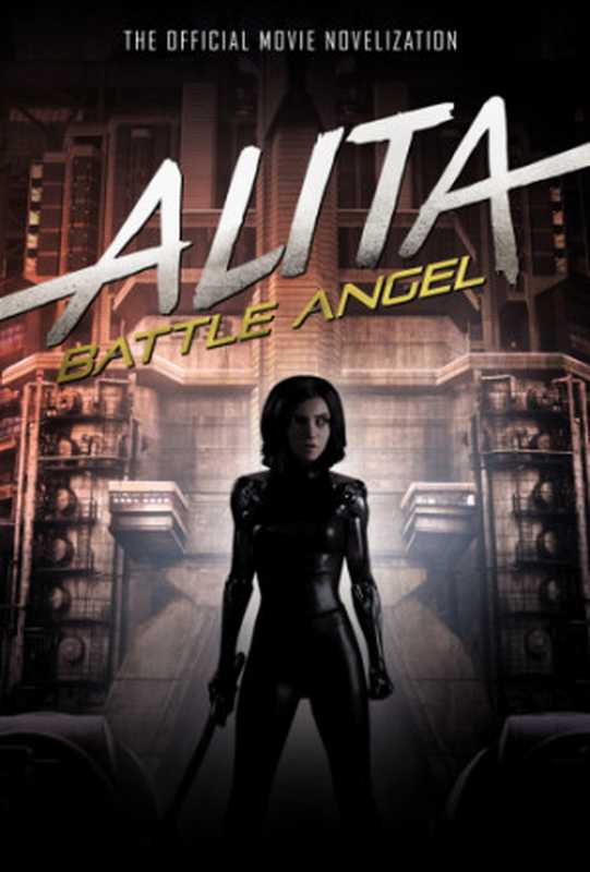 Alita： Battle Angel - the Official Movie Novelization（Cadigan Pat）（Titan Books Limited 2019）