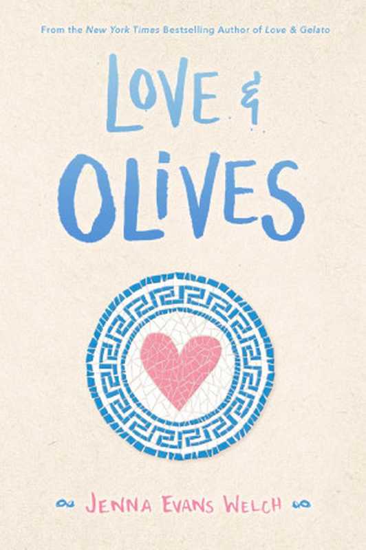 Love & Olives（Jenna Evans Welch [Welch， Jenna Evans]）（Simon & Schuster Books for Young Readers 2020）