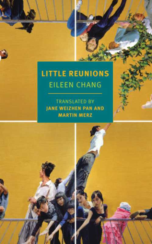 Little Reunions（Eileen Chang， Martin Merz， Jane Weizhen Pan）（New York Review of Books 2018）