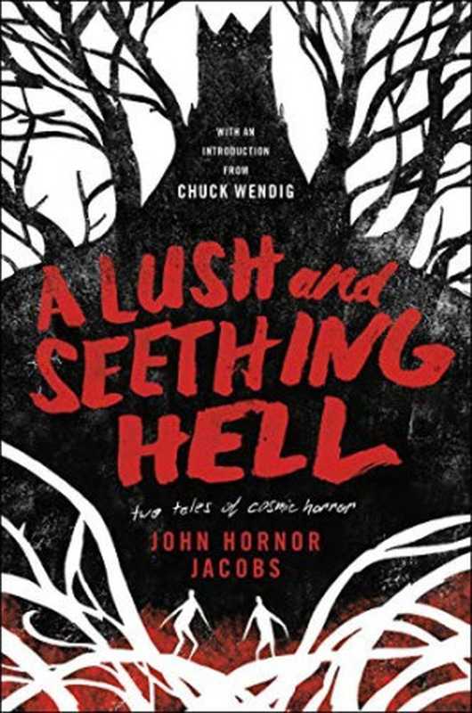 A Lush and Seething Hell（John Hornor Jacobs）（2019）