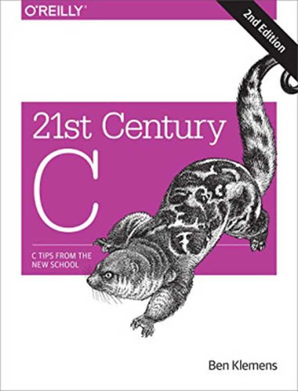 21st Century C： C Tips from the New School（Ben Klemens）（O