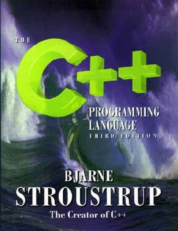 The C++ Programming Language： Language Library and Design Tutorial（Bjarne Stroustrup）（Addison-Wesley 1999）