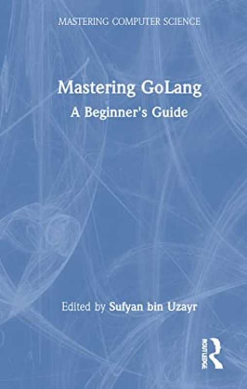 Mastering GoLang： A Beginner