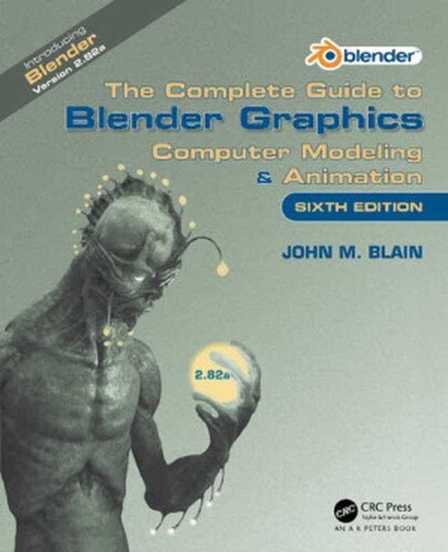 The Complete Guide to Blender Graphics： Computer Modeling and Animation（John M. Blain）（A K Peters CRC Press 2020）