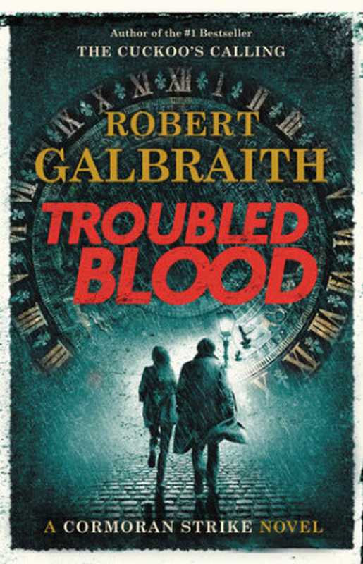 Troubled Blood： A Cormoran Strike Novel（Galbraith Robert）（Little， Brown and Company 2020）