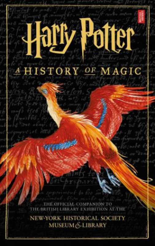 Harry Potter： A History of Magic（British Library）（Pottermore Publishing 2018）