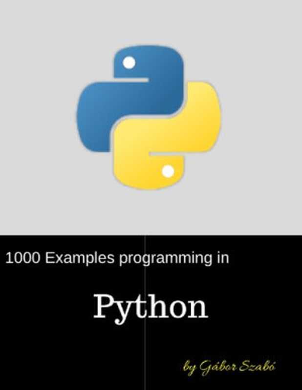 1000 Python Examples（Gábor Szabó）（1000 Python Examples 2020）