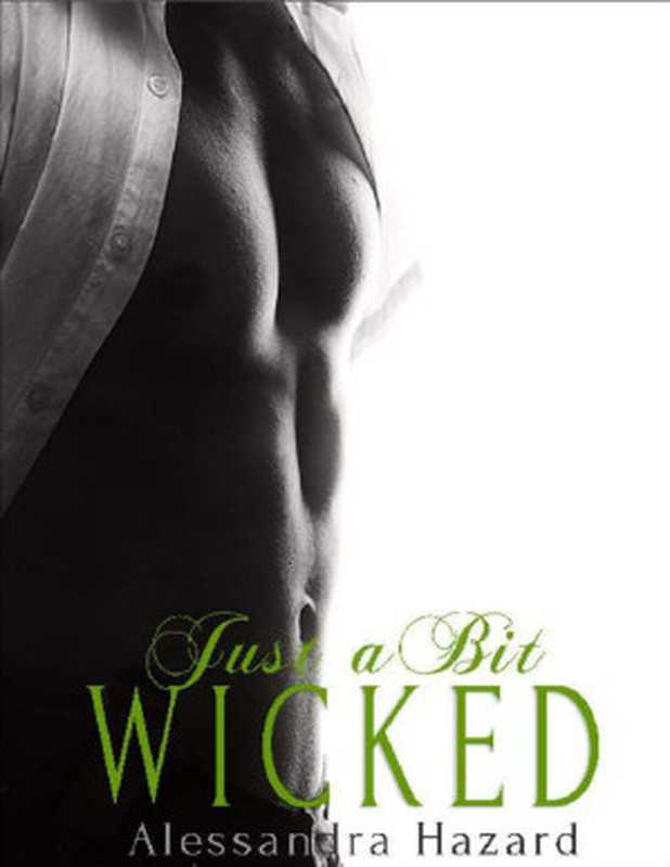 Just a Bit Wicked (Straight Guys Book 7)（Alessandra Hazard [Hazard， Alessandra]）（2016）