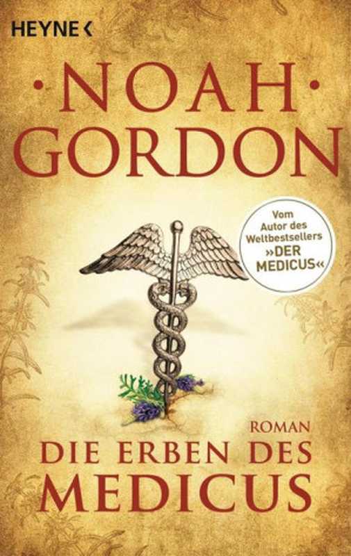 Medicus 03 - Die Erben des Medicus（Gordon， Noah [Gordon， Noah]）（Goldmann 2014）