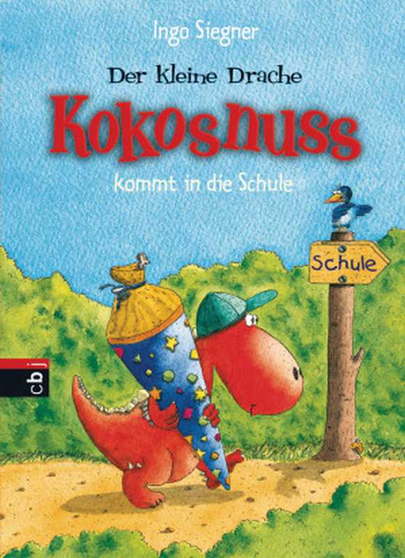 Der kleine Drache Kokosnuss kommt in die Schule（Siegner Ingo）（2010）