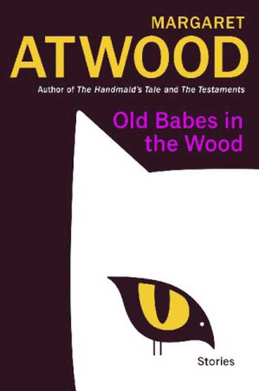 Old Babes in the Wood（Margaret Atwood）（Knopf Doubleday Publishing Group 2023）