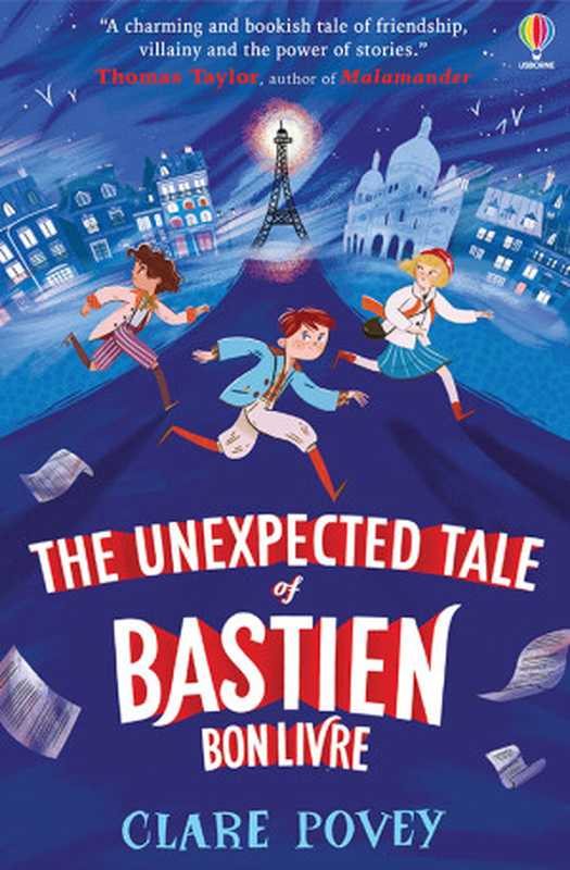 The Unexpected Tale of Bastien Bonlivre（Clare Povey）（Usborne Publishing）