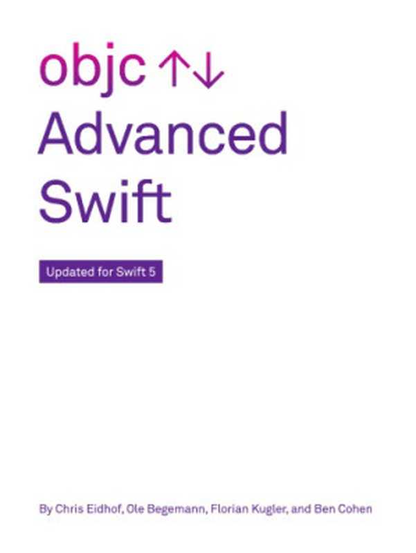 Advanced Swift Updated for Swift 5（Chris Eidhof）（objc.io 2019）