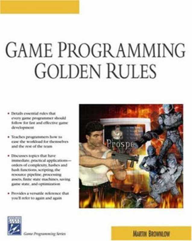 Game Programming Golden Rules (Game Development Series)（Martin Brownlow）（Charles River Media 2004）