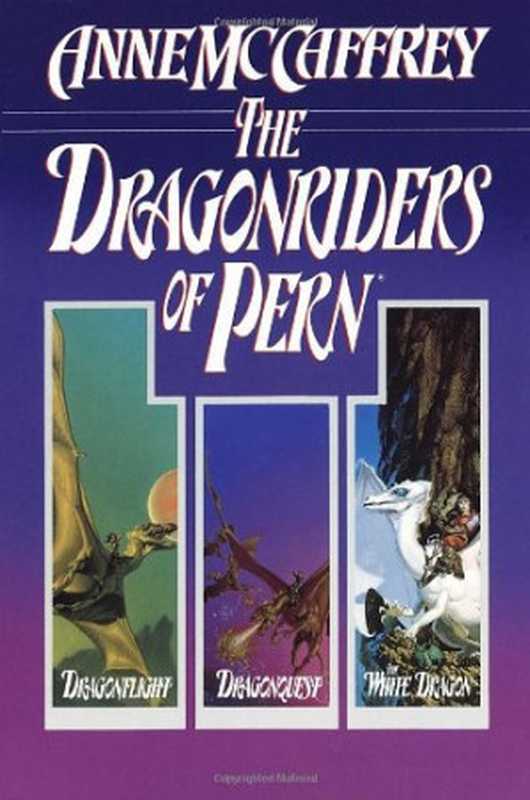 The Dragonriders of Pern (Dragonflight， Dragonquest， The White Dragon)（Anne McCaffrey）（Random House Digital， Inc. 1988）