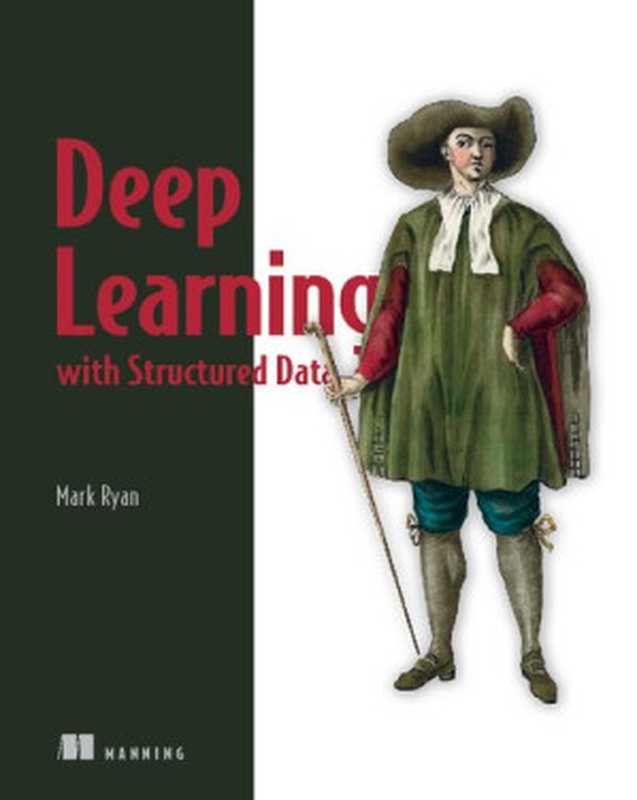 Deep Learning with Structured Data（Mark Ryan）（Manning Publications 2021）