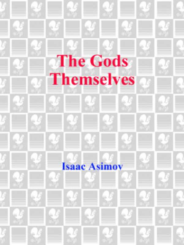 The Gods Themselves（Asimov Isaac）（Random House Digital， Inc. 2011）