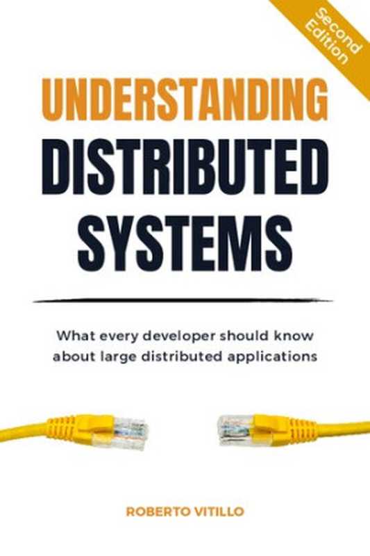 Understanding Distributed Systems， 2nd ed： What every developer should know about large distributed applications（Roberto Vitillo）（independently published 2022）