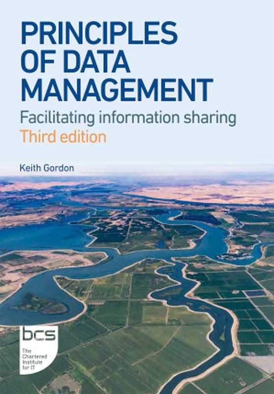 Principles of Data Management： Facilitating information sharing（Gordon， Keith）（BCS Learning & Development Limited 2022）