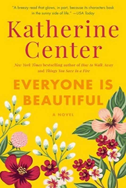 Everyone Is Beautiful： A Novel（Katherine Center ）（Ballantine Books 2009）