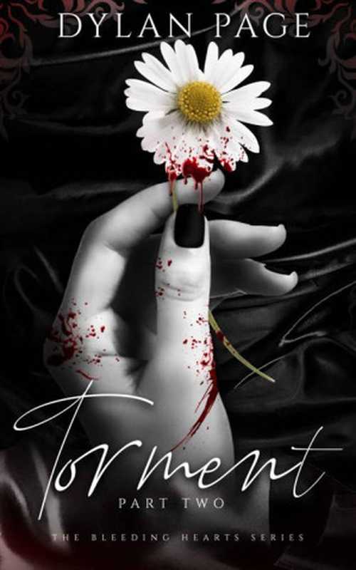 Torment： Part Two： The Bleeding Hearts (Book 2)（Dylan Page [Page， Dylan]）（2021）