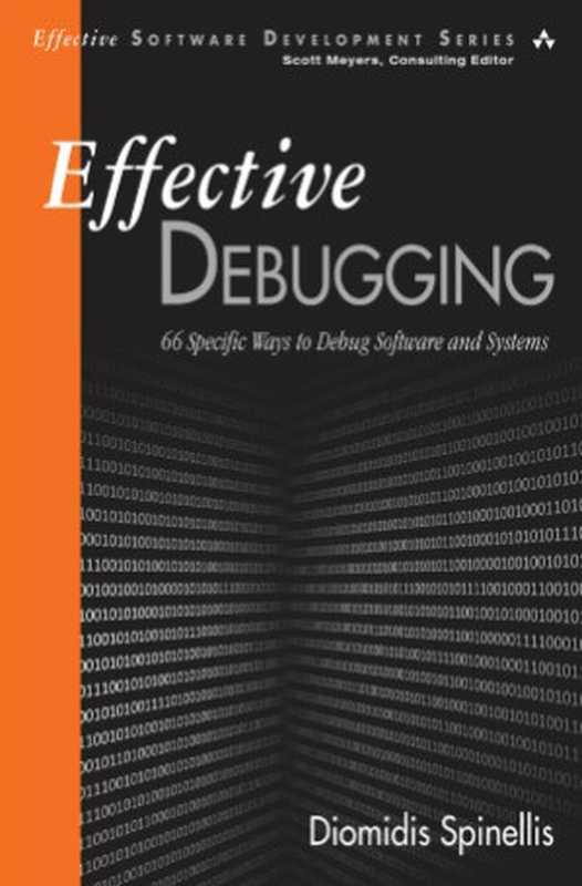 Effective Debugging 66 Specific Ways to Debug Software and Systems（Diomidis Spinellis）（Addison-Wesley Professional 2016）