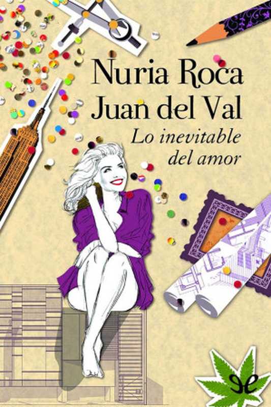 Lo inevitable del amor（Nuria Roca; Juan del Val）（Espasa 2012）