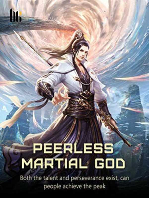 Peerless Martial God： Complete Chapters - 1-2501（Jing Wu Hen）