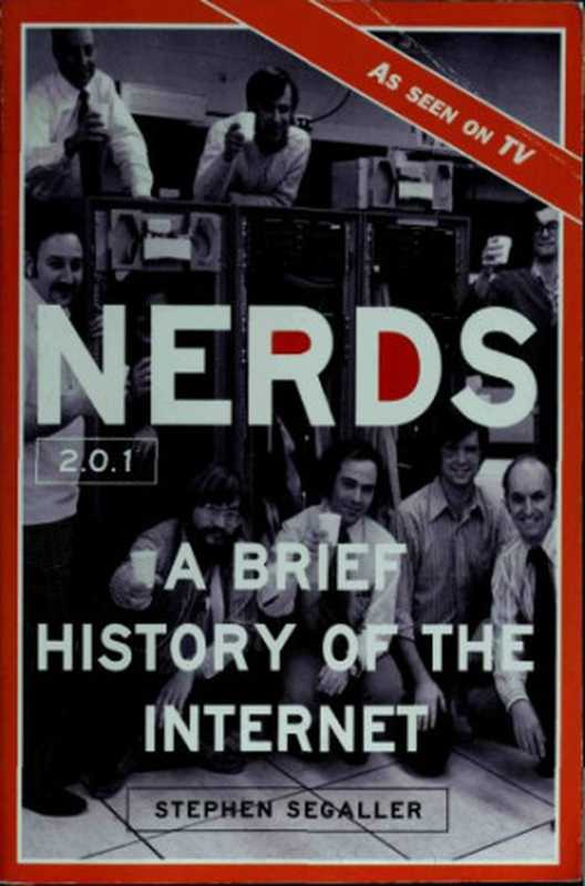 Nerds 2.0.1： A Brief History of the Internet（Stephen Segaller）（TV Books 1998）