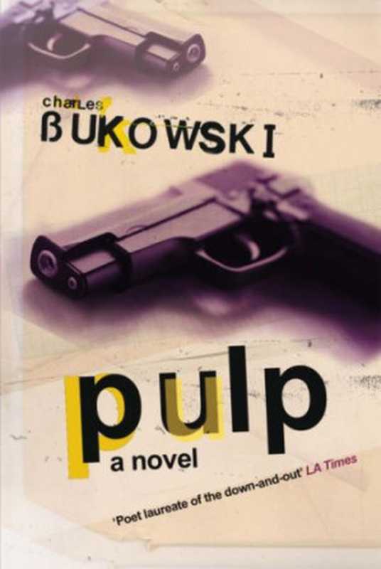 Pulp： A Novel（Charles Bukowski）（Ecco 2002）