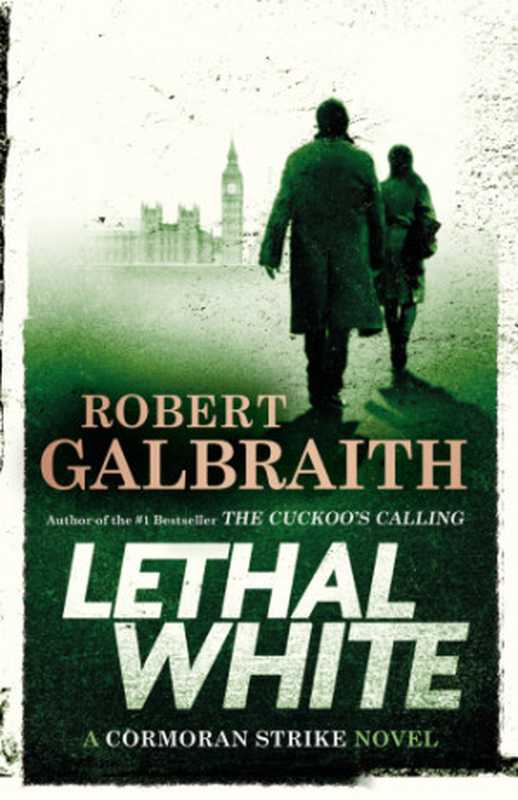 Lethal White [Cormoran Strike Series #4]（Robert Galbraith）（Little， Brown and Company 2018）