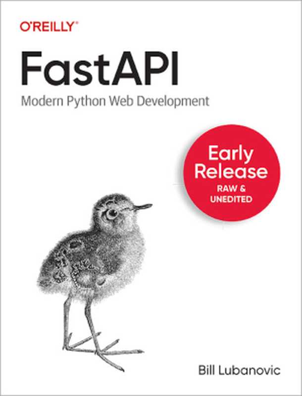 FastAPI： Modern Python Web Development（Bill Lubanovic）（O