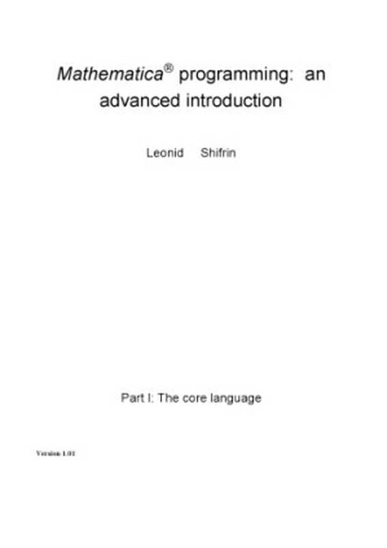 Mathematica programming： an advanced introduction（Leonid Shifrin）（Leonid Shifrin 2008）