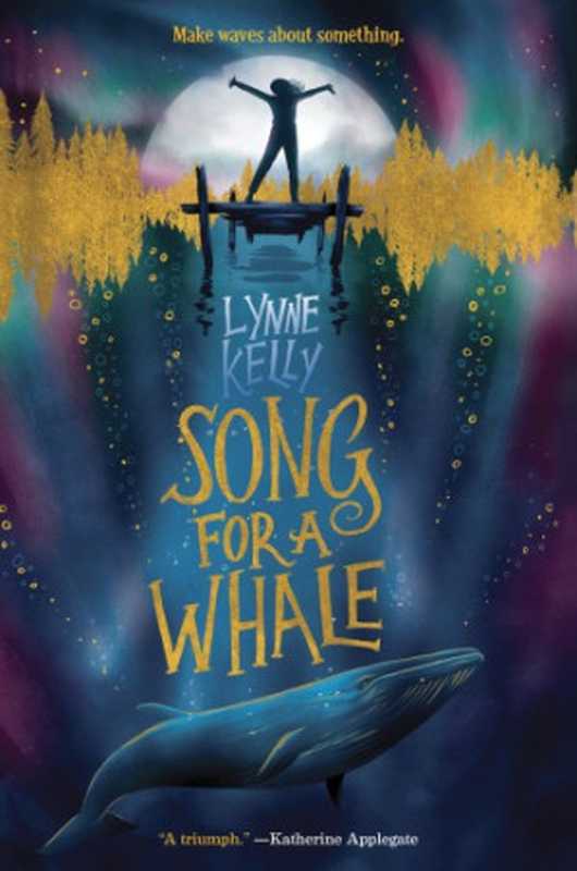 Song for a Whale（Lynne Kelly）（Delacorte Press 2019）