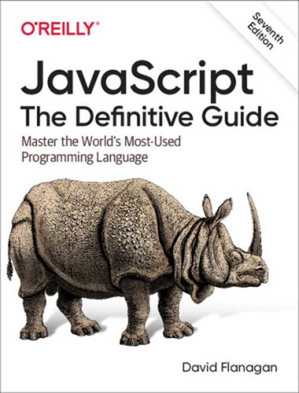 JavaScript： The Definitive Guide， 7th Edition（David Flanagan）（O