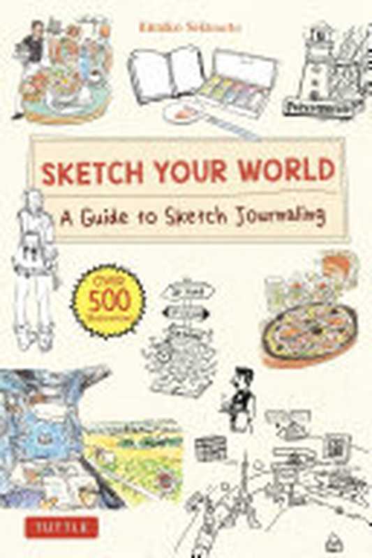 Sketch Your World： A Guide to Sketch Journaling (Over 500 illustrations!)（Kimiko Sekimoto）（チャールズ・イー・タトル出版 2022）