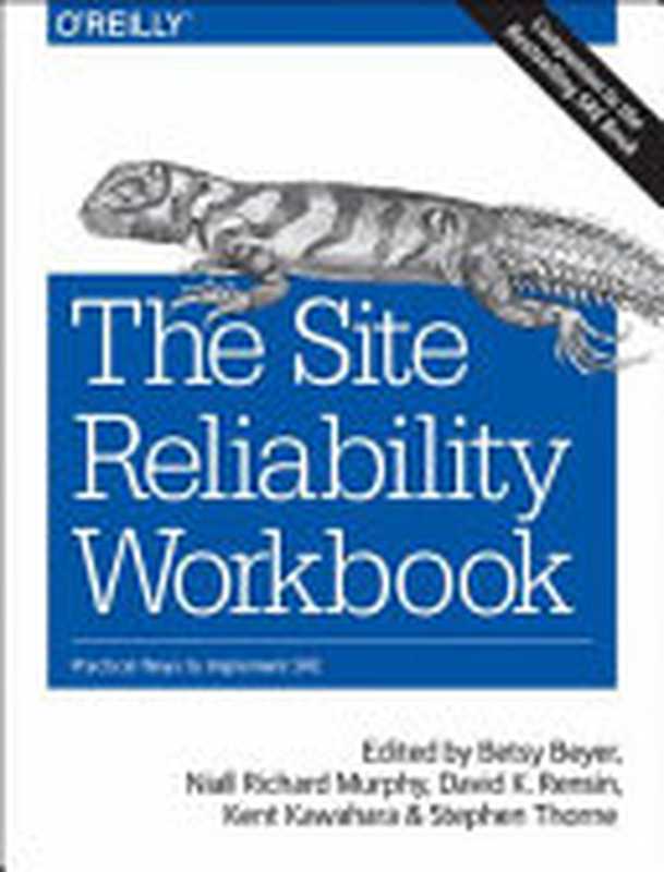 The Site Reliability Workbook： Practical Ways to Implement SRE（Betsy Beyer et al. (eds.)）（O’Reilly 2018）