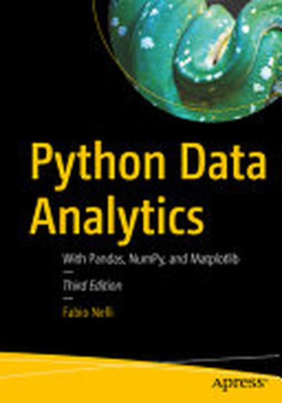 Python Data Analytics (With Pandas， NumPy， and Matplotlib)（Fabio Nelli）（Apress 2023）