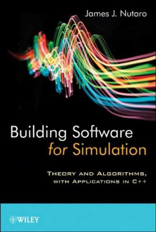 Building Software for Simulation： Theory and Algorithms， with Applications in C++（James J. Nutaro）（Wiley 2011）