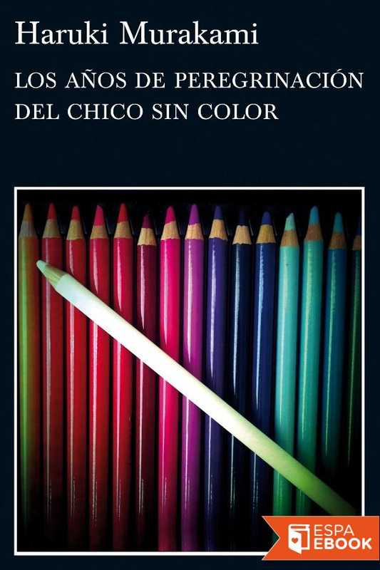 Los años de peregrinación del chico sin color（Haruki Murakami [Murakami， Haruki]）（2013）