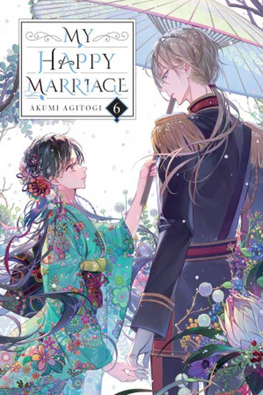 My Happy Marriage， Vol. 6（Akumi Agitogi and Tsukiho Tsukioka）（Yen On）