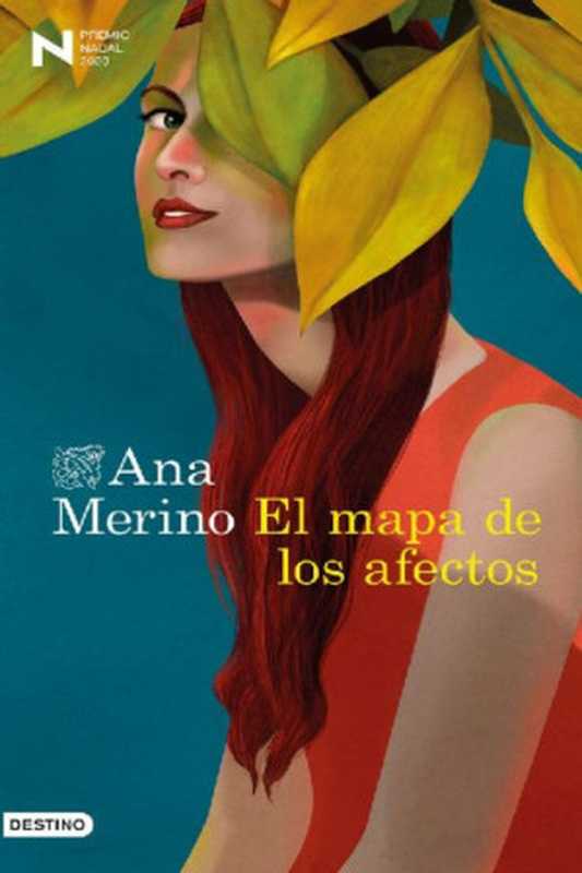 El mapa de los afectos（Ana Merino [Ana Merino]）（Ediciones Destino 2020）