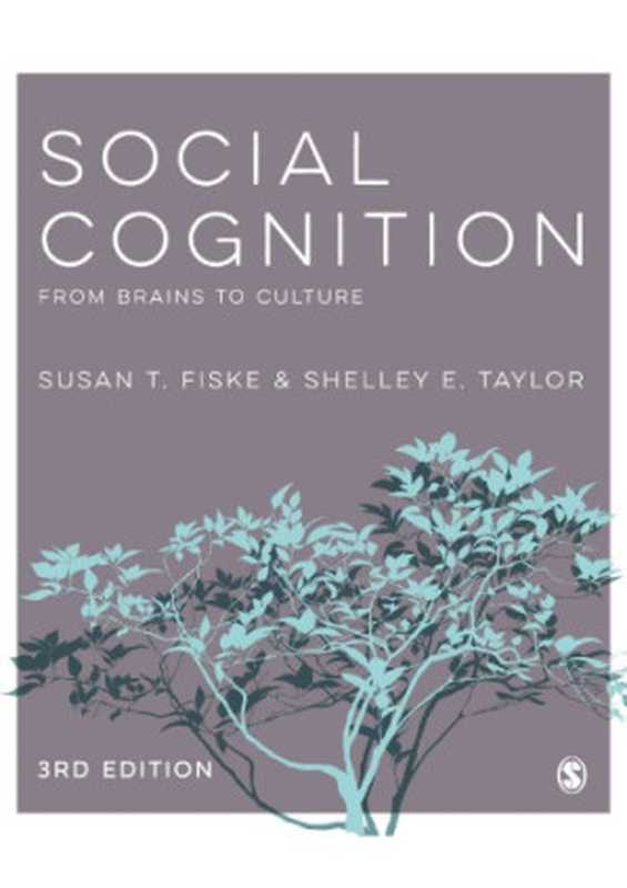 Social Cognition： From Brains to Culture（Susan T. Fiske， Shelley E. Taylor）（SAGE Publications Ltd 2013）