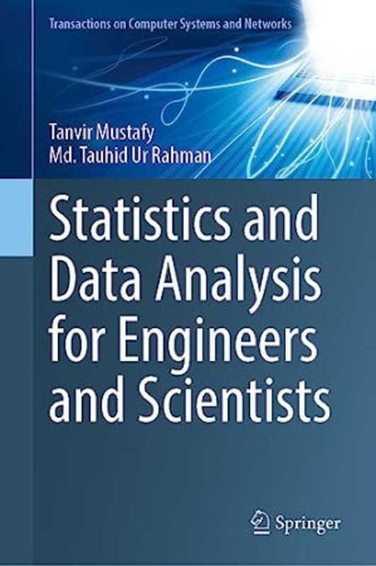 Statistics and Data Analysis for Engineers and Scientists（Tanvir Mustafy， Md. Tauhid Ur Rahman）（Springer 2024）