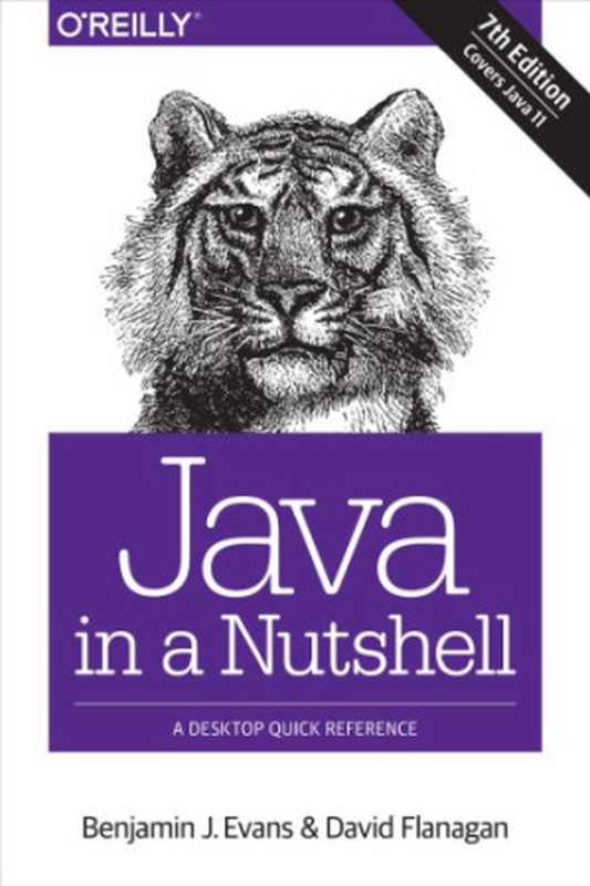 Java in a Nutshell - A Desktop Quick Reference（Benjamin J. Evans， David Flanagan）（O’Reilly Media 2019）